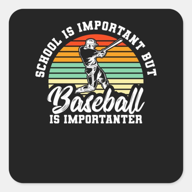 School Is Important But Baseball Is Importanter Square Sticker (Front)