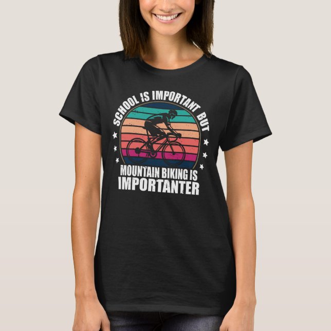 School Is Important But Biking Is Importanter T-Shirt (Front)