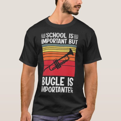 School Is Important But bugle Is Importanter Funny T_Shirt