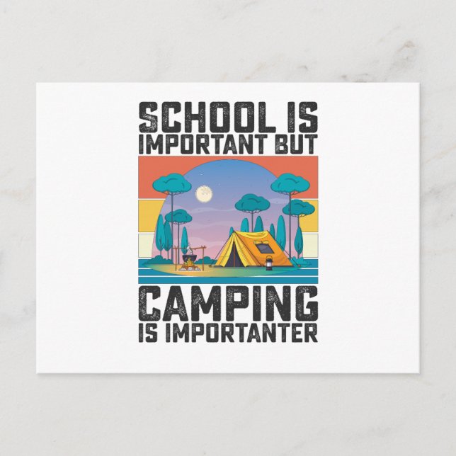 School Is Important But Camping Is Importanter Postcard (Front)