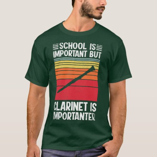 School Is Important But clarinet Is Importanter Fu T_Shirt