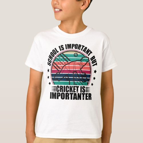 School Is Important But Cricket Is Importanter T_Shirt