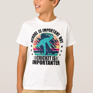 School Is Important But Cricket Is Importanter T-Shirt