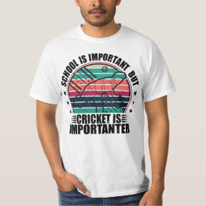 School Is Important But Cricket Is Importanter T-Shirt