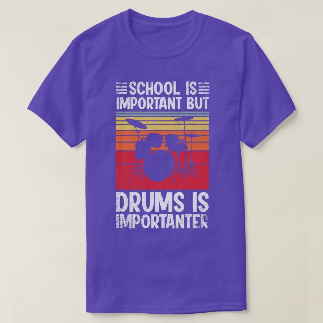 School Is Important But drums Is Importanter Funny T-Shirt (Design Front)
