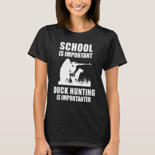 School Is Important But Duck Hunting Is Importante T-Shirt