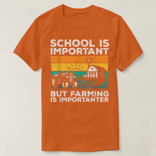 School Is Important But Farming Is Importanter Far T-Shirt (Design Front)