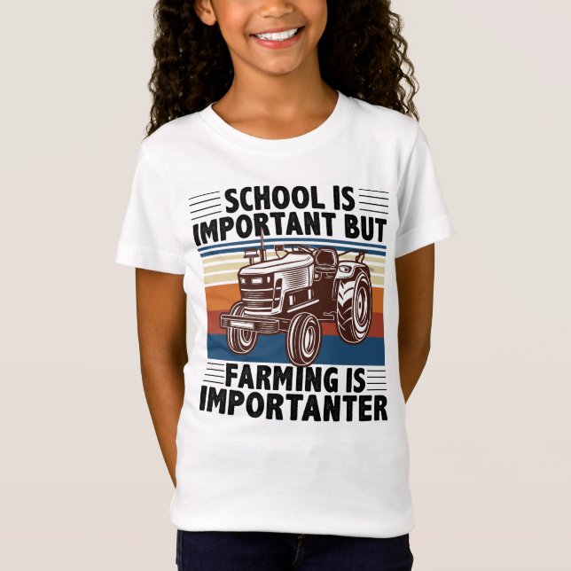 School Is Important But Farming Is Importanter T-Shirt (Front)