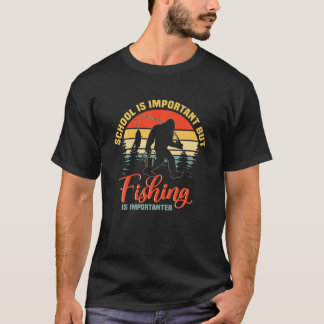 School Is Important But Fishing Is Importanter - F T-Shirt
