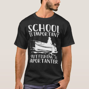 School Is Important But Fishing Is Importanter Fun T-Shirt