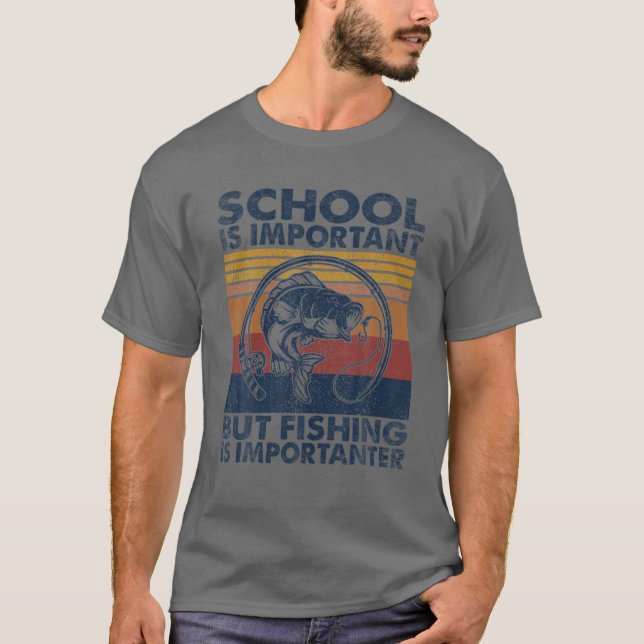 School Is Important But Fishing Is Importanter Vin T-Shirt (Front)