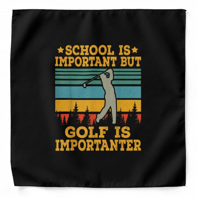 School Is Important But Golf Is Importanter Bandana (Front)