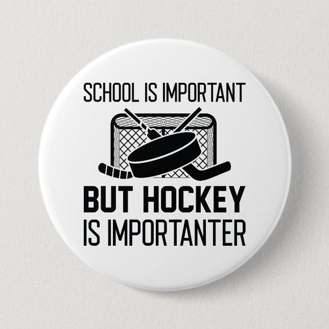 School Is Important But Hockey Is Importanter Button (Front)