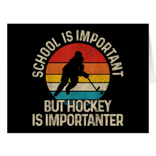 School Is Important But Hockey Is Importanter Funn Cards