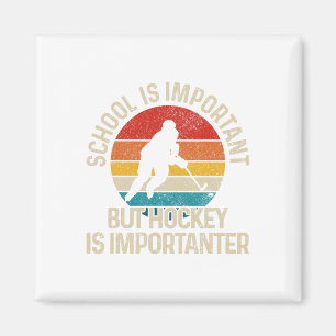 School Is Important But Hockey Is Importanter Funn Magnet