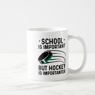 School Is Important But Hockey Is Importanter Ice  Coffee Mug