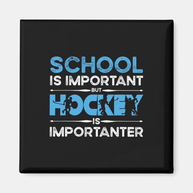 School Is Important But Hockey Is Importanter Ice  Magnet (Front)