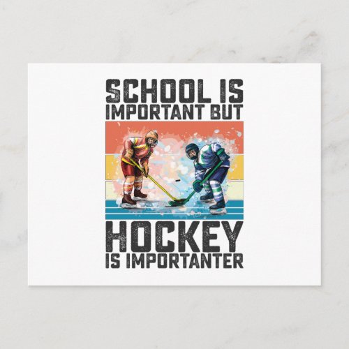 School Is Important But Hockey Is Importanter Postcard
