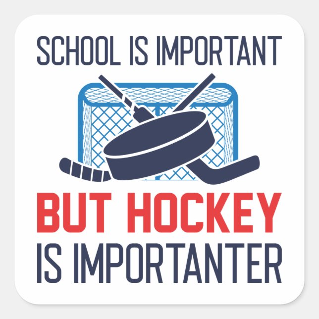 School Is Important But Hockey Is Importanter Square Sticker (Front)