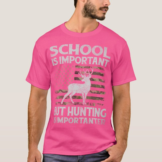 School Is Important But Hunting Is Importanter Dee T-Shirt (Front)