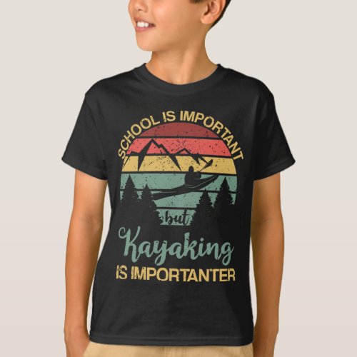 School Is Important But Kayaking Retro Kayak Boat T_Shirt