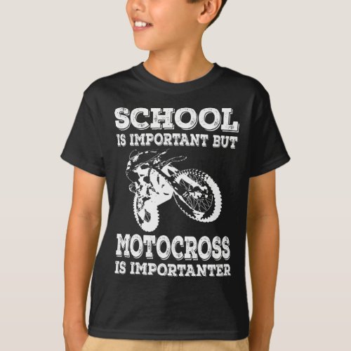 School Is Important But Motocross Is Importanter T_Shirt