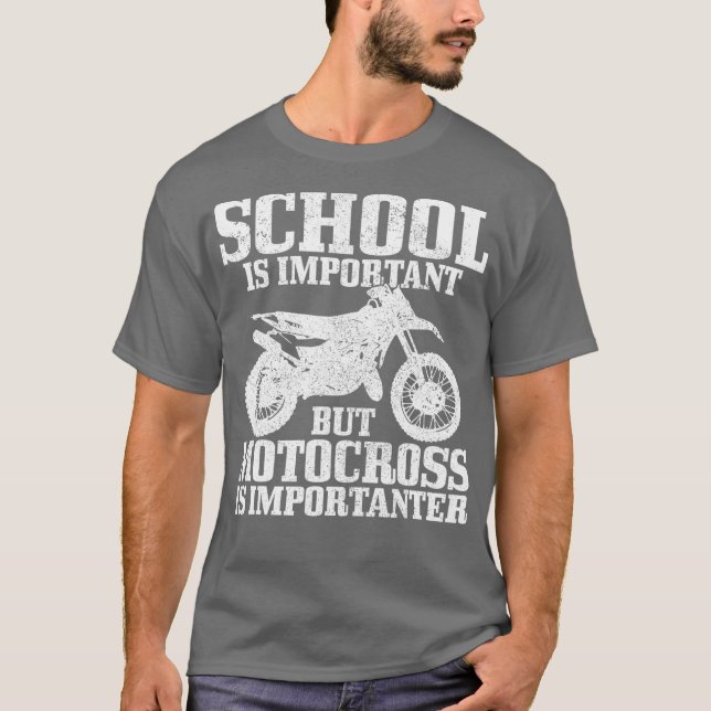 School Is Important But Motocross Is Importanter T-Shirt (Front)