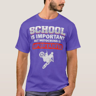School Is Important But Motocross Is Importanter T-Shirt