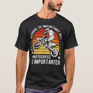 School Is Important But Motocross is Importanter T-Shirt