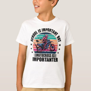 School Is Important But Motocross Is Importanter T-Shirt