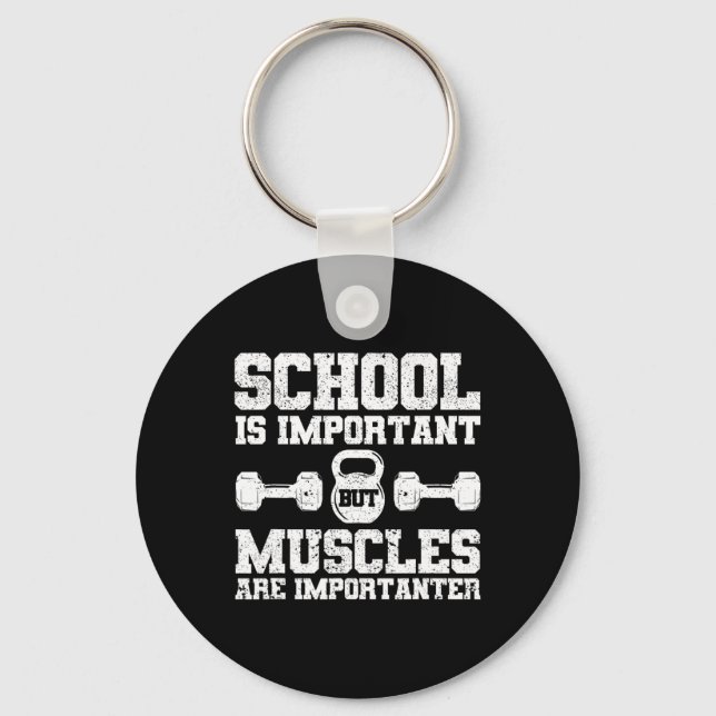 School Is Important But Muscles Are Importanter Bo Keychain (Front)