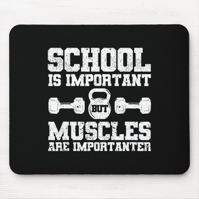 School Is Important But Muscles Are Importanter Bo Mouse Pad (Front)