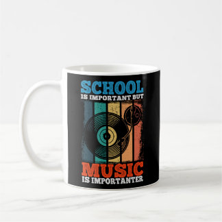 School Is Important But Music Is Importanter Vinyl Coffee Mug