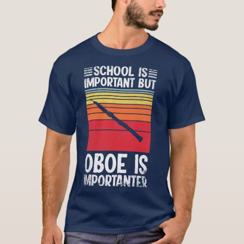 School Is Important But oboe Is Importanter Funny T_Shirt