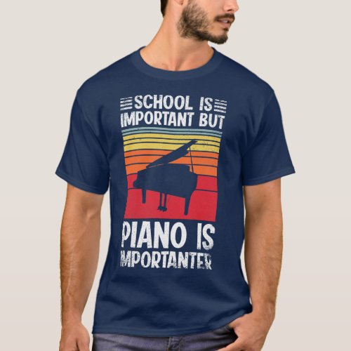 School Is Important But piano Is Importanter Funny T_Shirt