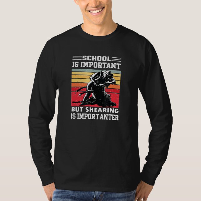 School Is Important But Shearing Is Importanter T-Shirt (Front)