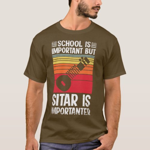 School Is Important But sitar Is Importanter Funny T_Shirt