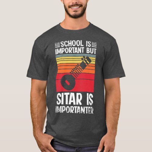 School Is Important But sitar Is Importanter Funny T_Shirt