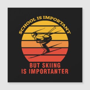 School Is Important But Skiing Is Importanter