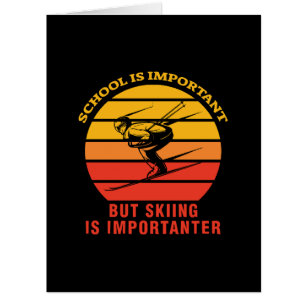 School Is Important But Skiing Is Importanter Cards