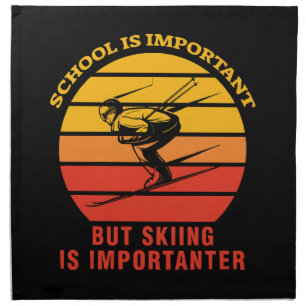 School Is Important But Skiing Is Importanter Cloth Napkin