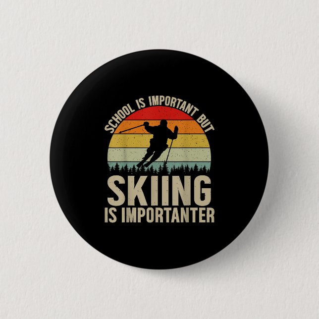 School Is Important But Skiing Is Importanter Funn Button (Front)