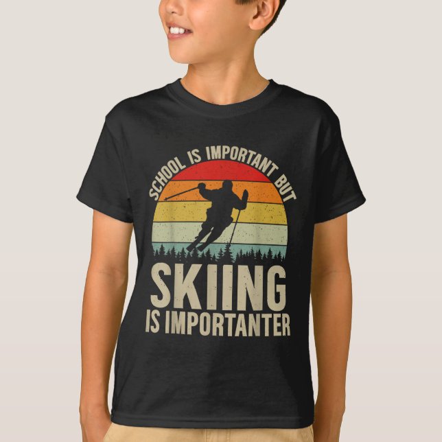 School Is Important But Skiing Is Importanter Funn T-Shirt (Front)