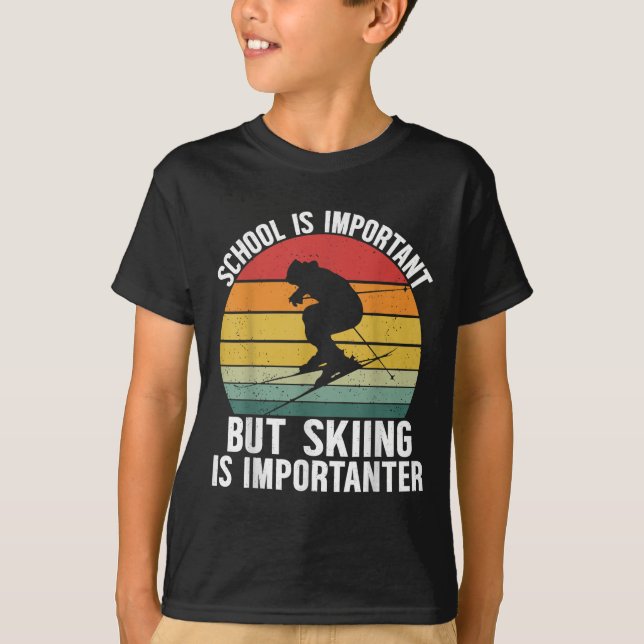 School Is Important But Skiing Is Importanter Funn T-Shirt (Front)