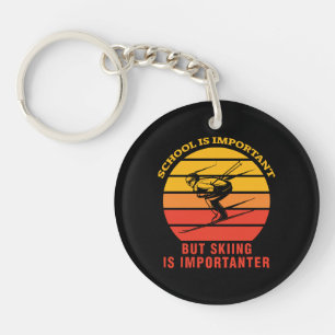 School Is Important But Skiing Is Importanter Keychain