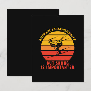 School Is Important But Skiing Is Importanter Note Card