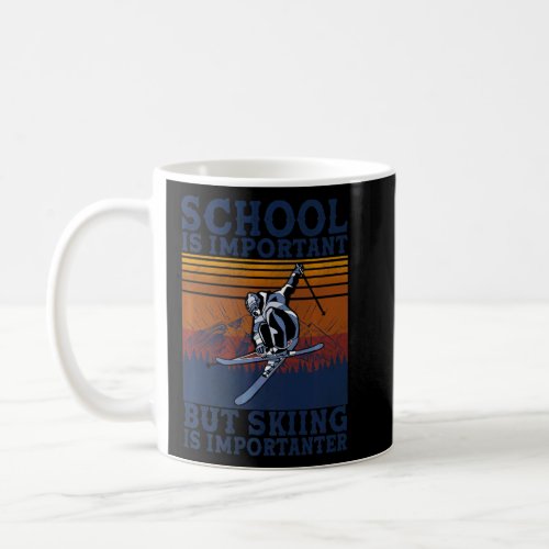 School Is Important But Skiing Is Importanter Ski  Coffee Mug