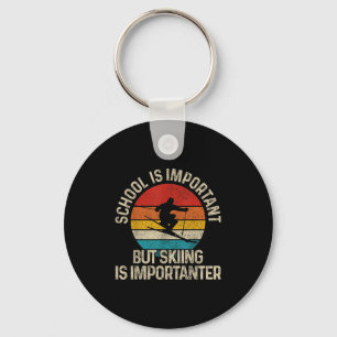 School Is Important But Skiing Is Importanter Ski  Keychain