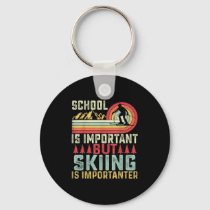 School Is Important But Skiing Is Importanter Ski  Keychain