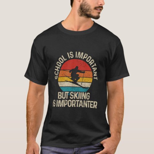 School Is Important But Skiing Is Importanter Ski  T_Shirt